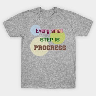 "Small Steps, Big Progress" T-Shirt